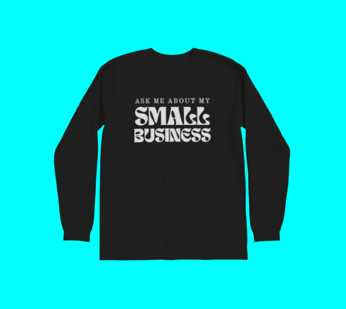 Ask Me About My SMALL BUSINESS // Sweater